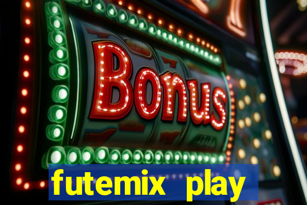 futemix play futebol ao vivo